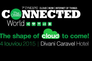 7ο ΣΥΝΕΔΡΙΟ THE GREEN CONNECTED WORLD The shape of cloud to come!