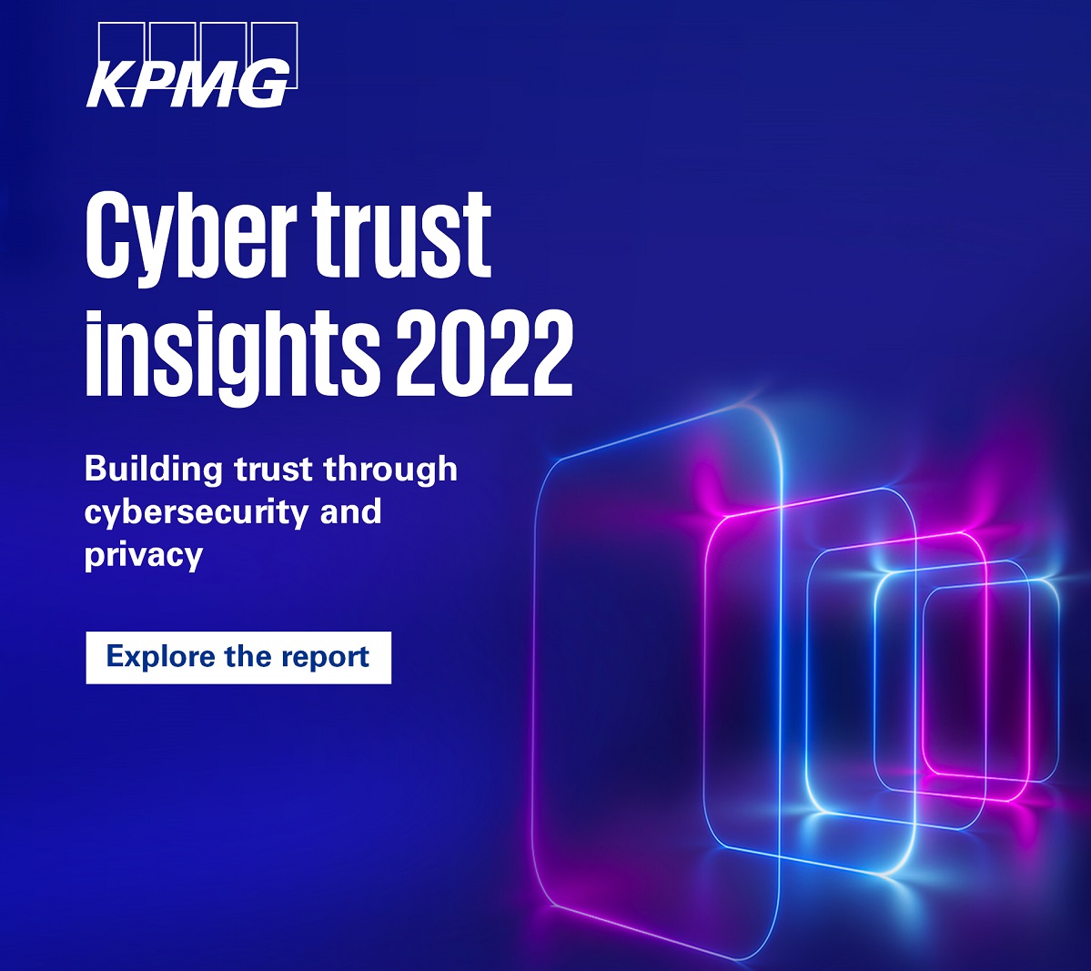 KPMG: Η ψηφιακή εμπιστοσύνη μεγαλώνει ενώ αυξάνονται οι προσδοκίες για κυβερνοασφάλεια & απόρρητο